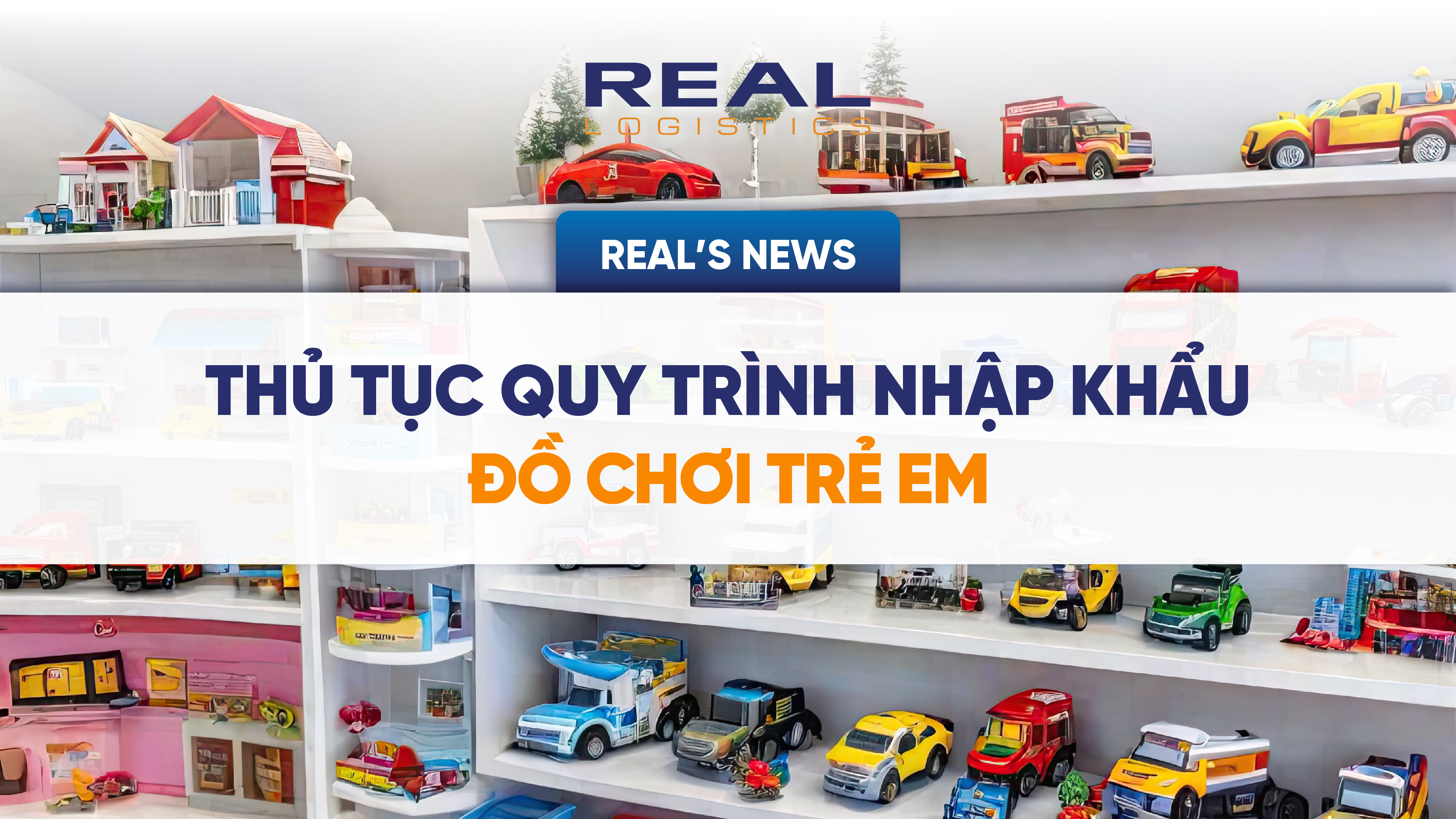 thu-tuc-nhap-khau-do-choi-tre-em-real-logistics-1.jpg